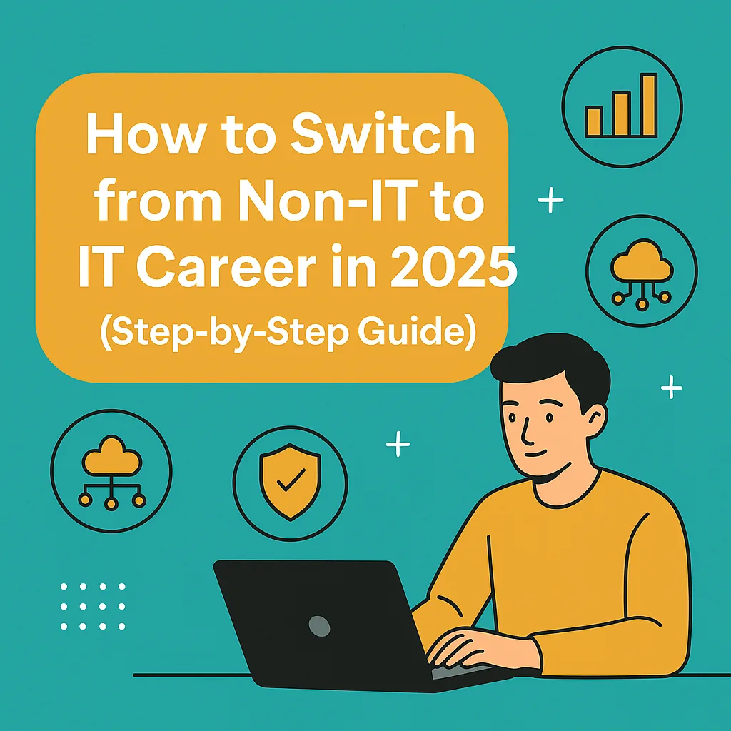 Switch from Non-IT to IT Career in 2025 (Step-by-Step Guide)